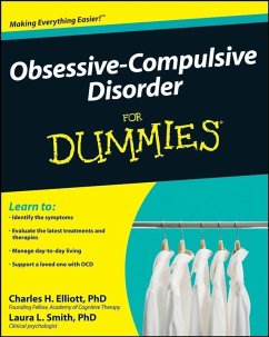 Obsessive-Compulsive Disorder For Dummies (eBook, ePUB) - Elliott, Charles H.; Smith, Laura L.