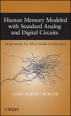 Human Memory Modeled with Standard Analog and Digital Circuits (eBook, PDF)