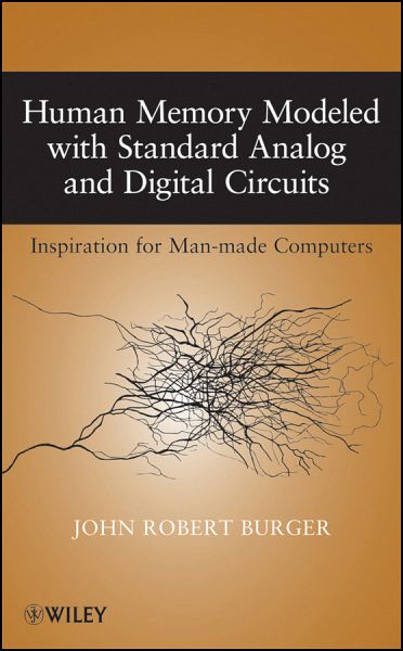 Human Memory Modeled With Standard Analog And Digital Circuits Ebook Pdf Von John Robert Burger Portofrei Bei Bucher De