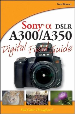 Sony Alpha DSLR-A300 / A350 Digital Field Guide (eBook, PDF) - Bonner, Tom