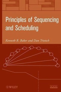 Principles of Sequencing and Scheduling (eBook, PDF) - Baker, Kenneth R.; Trietsch, Dan