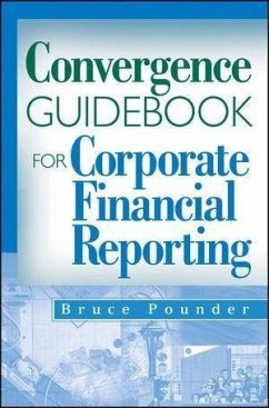 Convergence Guidebook for Corporate Financial Reporting (eBook, ePUB) - Pounder, Bruce