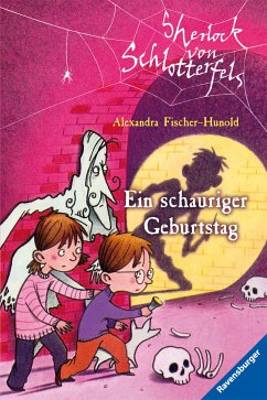 Sherlock von Schlotterfels 2: Ein schauriger Geburtstag (eBook, ePUB) - Fischer-Hunold, Alexandra