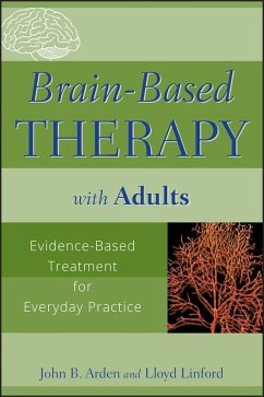 Brain-Based Therapy with Adults (eBook, ePUB) - Arden, John B.; Linford, Lloyd