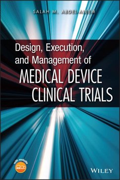 Design, Execution, and Management of Medical Device Clinical Trials (eBook, PDF) - Abdel-Aleem, Salah