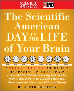 The Scientific American Day in the Life of Your Brain (eBook, ePUB) - Horstman, Judith; Scientific American