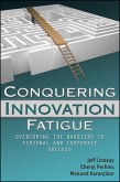 Conquering Innovation Fatigue (eBook, ePUB)