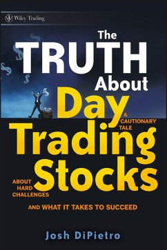 The Truth About Day Trading Stocks (eBook, PDF) - Dipietro, Josh