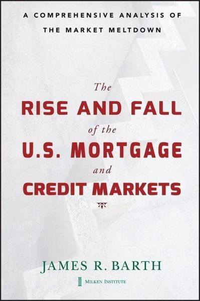 The Rise and Fall of the US Mortgage and Credit Markets (eBook, PDF) The Rise and Fall of the US Mortgage and Credit Markets (eBook, PDF)