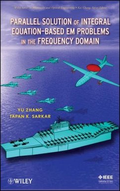 Parallel Solution of Integral Equation-Based EM Problems in the Frequency Domain (eBook, PDF) - Zhang, Yu; Sarkar, T. K.