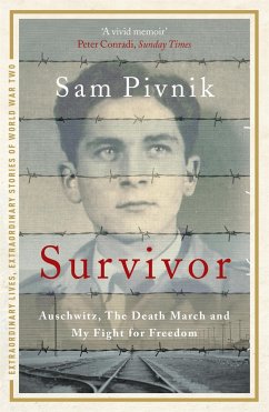 Survivor: Auschwitz, the Death March and my fight for freedom - Pivnik, Sam