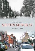 Melton Mowbray Through Time