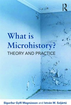 What is Microhistory? - Magnusson, SigurÃ Â°ur Gylfi; Szijarto, Istvan M.