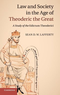 Law and Society in the Age of Theoderic the Great - Lafferty, Sean D. W.