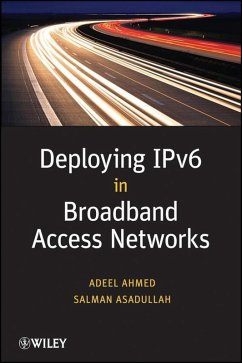 Deploying IPv6 in Broadband Access Networks (eBook, PDF) - Ahmed, Adeel; Asadullah, Salman