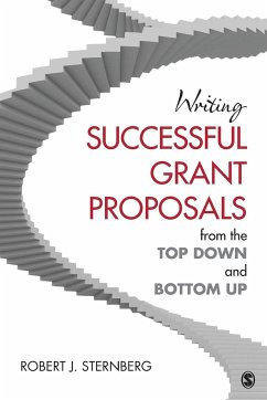 Writing Successful Grant Proposals from the Top Down and Bottom Up - Sternberg, Robert J.