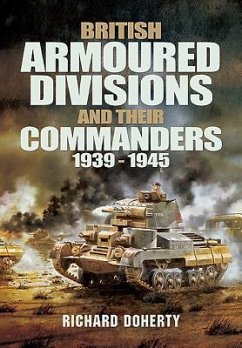 British Armoured Divisions and their Commanders, 1939-1945 - Doherty, Richard