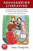 Reawakening Literature: Working with Classic Literature Retellings, a Guide for Educators