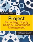 The Wiley Guide to Project Technology, Supply Chain, and Procurement Management (eBook, PDF)
