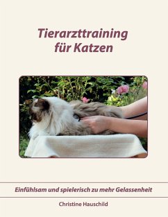 Tierarzttraining für Katzen - Hauschild, Christine