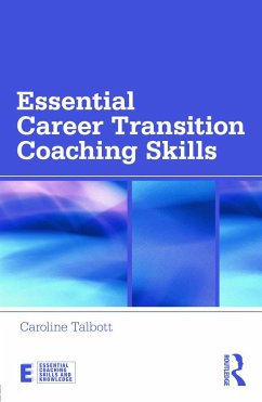 Essential Career Transition Coaching Skills - Talbott, Caroline