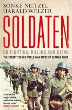 Soldaten - On Fighting, Killing and Dying - Neitzel, Sonke; Welzer, Harald