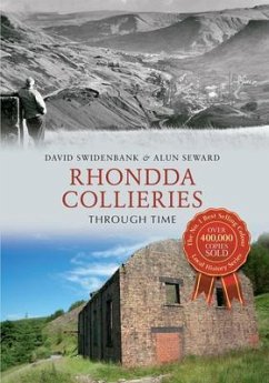 Rhondda Collieries Through Time - Swidenbank, David; Seward, Alun