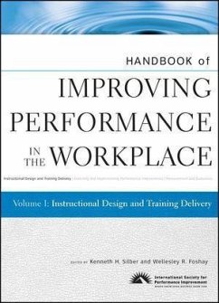 Handbook of Improving Performance in the Workplace, Volume 1, Instructional Design and Training Delivery (eBook, ePUB) - Silber, Kenneth; Foshay, Wellesley R.