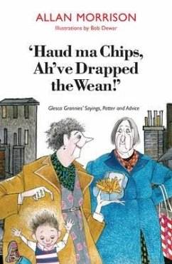 'Haud Ma Chips, Ah've Drapped the Wean!' - Morrison, Allan