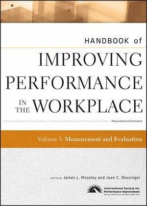 Handbook of Improving Performance in the Workplace, Volume 3, Measurement and Evaluation (eBook, ePUB) Handbook of Improving Performance in the Workplace, Volume 3, Measurement and Evaluation (eBook, ePUB)