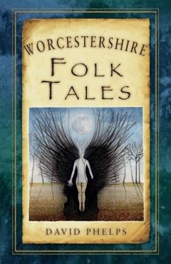 Worcestershire Folk Tales - Phelps, David