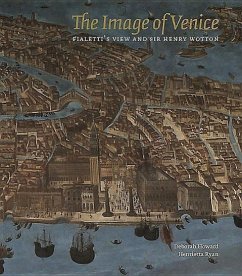 The Image of Venice: Fialetti's View and Sir Henry Wotton - Anderson, Christy; Bubb, Ruth; Hopkins, Andrew