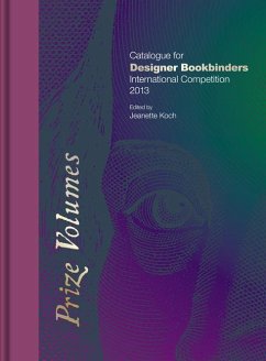 Prize Volumes: Catalogue for Designer Bookbinders International Competition 2013
