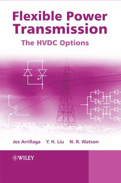 Flexible Power Transmission (eBook, PDF) - Arrillaga, Jos; Liu, Y. H.; Watson, Neville R.