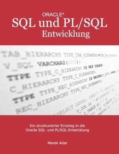 Ein strukturierter Einstieg in die Oracle SQL und PL/SQL-Entwicklung - Adar, Marek