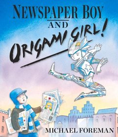 Newspaper Boy and Origami Girl! - Foreman, Michael