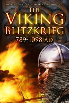 The Viking Blitzkrieg: AD 789-1098 - Whittock, Martyn; Whittock, Hannah