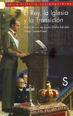 El rey, la iglesia y la Transición - Martín de Santa Olalla Saludes, Pablo