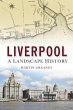 Liverpool: A Landscape History: A... - Bild 1
