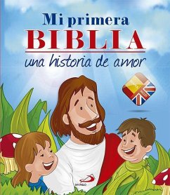 Mi primera Biblia : una historia de amor - León Carreño, Omar A.