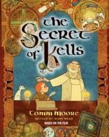 The Secret of Kells - Moore, Tomm