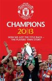 Champions 20/13: How We Got the Title Back - The Players' Own Story