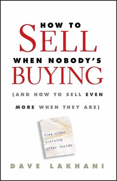 How To Sell When Nobody's Buying (eBook, ePUB) How To Sell When Nobody's Buying (eBook, ePUB)