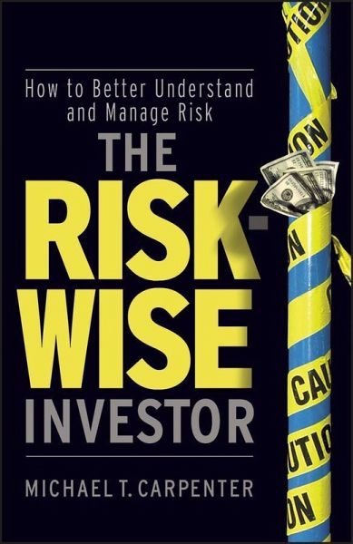The Risk-Wise Investor (eBook, ePUB) The Risk-Wise Investor (eBook, ePUB)