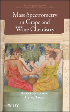 Mass Spectrometry in Grape and Wine Chemistry (eBook, PDF) - Flamini, Riccardo; Traldi, Pietro