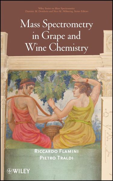 Mass Spectrometry in Grape and Wine Chemistry (eBook, PDF) Mass Spectrometry in Grape and Wine Chemistry (eBook, PDF)