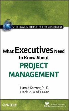 What Executives Need to Know About Project Management (eBook, PDF) - International Institute for Learning; Kerzner, Harold; Saladis, Frank P.