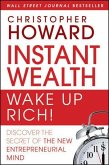 Instant Wealth Wake Up Rich! (eBook, PDF) Instant Wealth Wake Up Rich! (eBook, PDF)