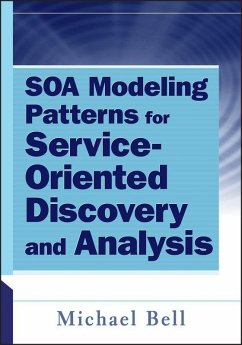 SOA Modeling Patterns for Service-Oriented Discovery and Analysis (eBook, PDF) - Bell, Michael