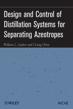 Design and Control of Distillation Systems for Separating Azeotropes (eBook, PDF) - Luyben, William L.; Chien, I-Lung